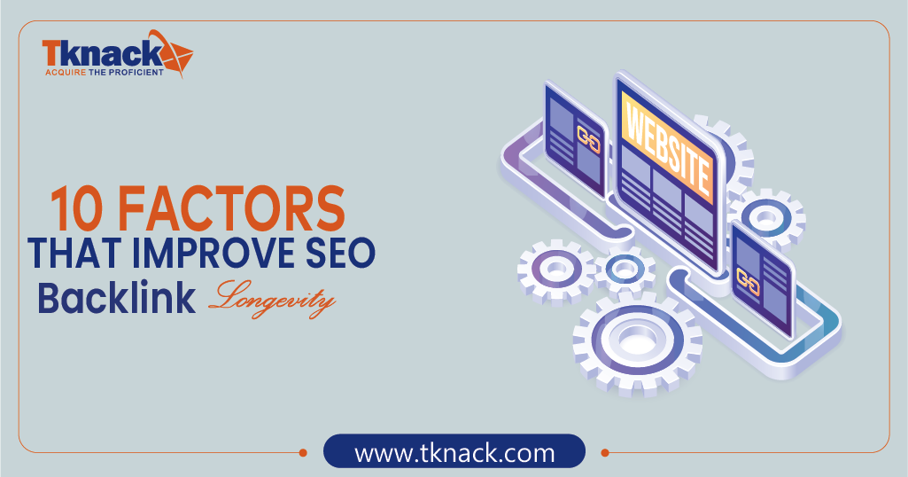 Read more about the article 10 Factors That Improve SEO Backlinks Longevity