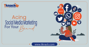Read more about the article Acing Social Media Marketing for your Brand