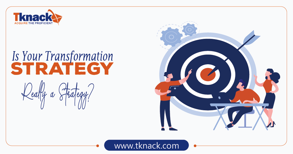 Read more about the article Is Your Transformation Strategy Really a Strategy?